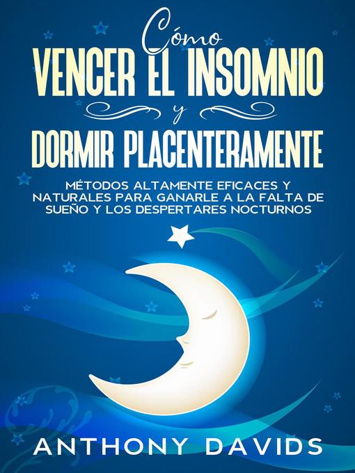 Title details for Cómo Vencer el Insomnio y Dormir Placenteramente by Anthony Davids - Available